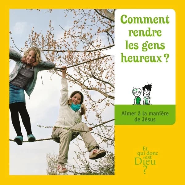 Aimer à la manière de Jésus : comment rendre les gens heureux ? : le guide du catéchète