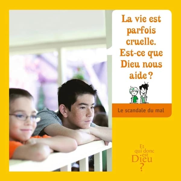 Le scandale du mal : la vie est parfois cruelle. Est-ce que Dieu nous aide ? : le guide du catéchète