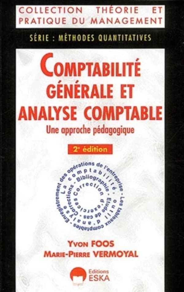 Comptabilité générale et analyse comptable : une approche pédagogique (2e éd.) Yvon Foos, Marie-Pierre Vermoyal