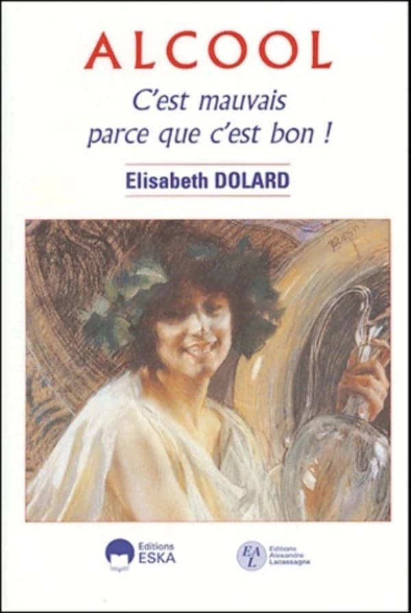 Alcool : c'est mauvais parce que c'est bon !