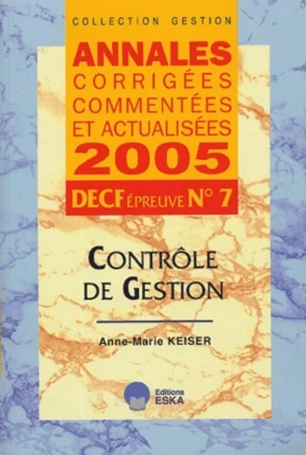 Contrôle de gestion : DECF, épreuve n° 7 ([Nouv. éd.]) Anne-Marie Keiser,...