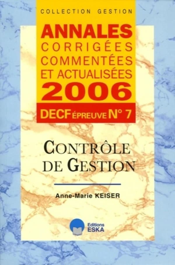 Contrôle de gestion : DECF, épreuve n° 7 ([Nouvelle éd.]) Anne-Marie Keiser,...