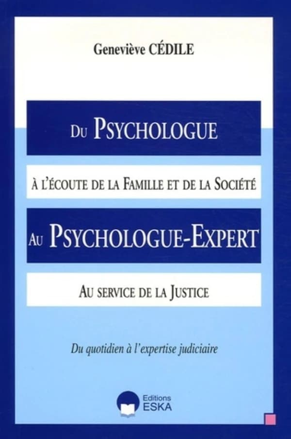 Du psychologue à l'écoute de la famille et de la société au psychologue-expert au service de la justice