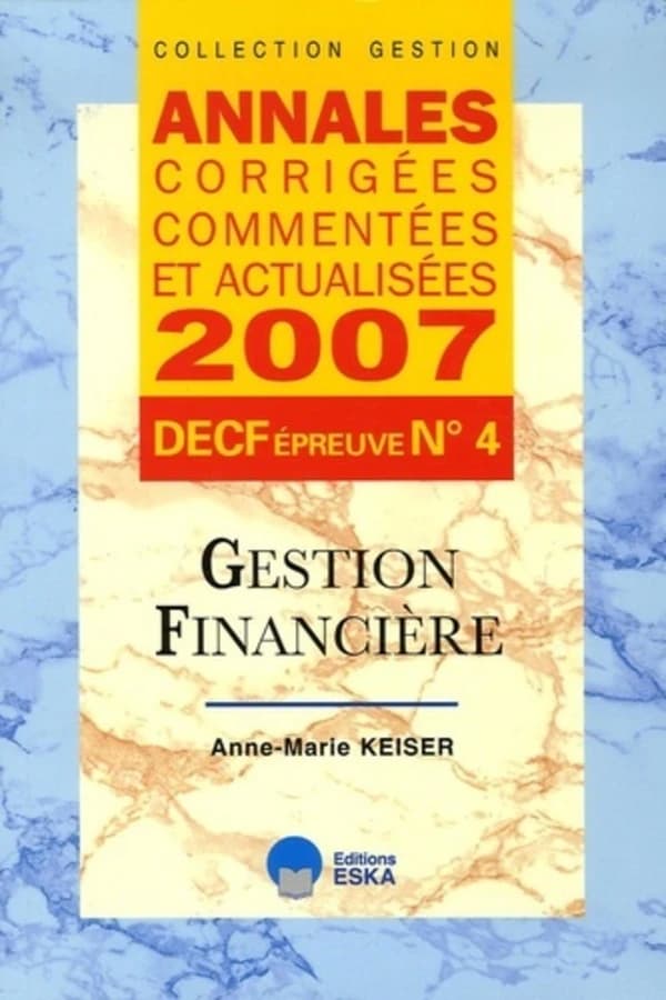Gestion financière : DECF, épreuve n° 4 ([Nouvelle éd.]) Anne-Marie Keiser,...