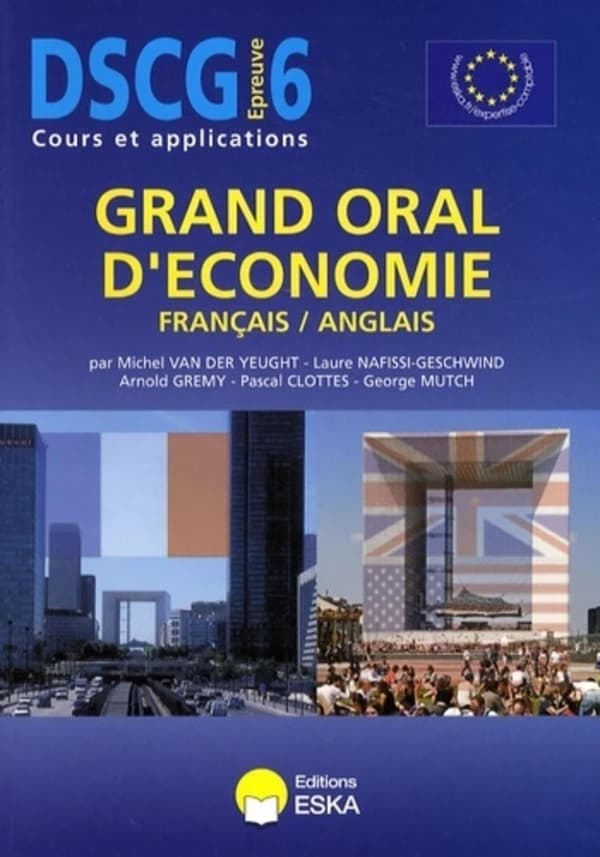Grand oral d'économie français-anglais : préparation au diplôme supérieur de comptabilité et de gestion DSCG, niveau M, épreuve n° 6, [cours et applications]
