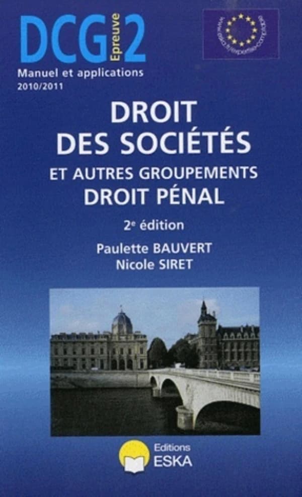 Droit des sociétés et autres groupements, droit pénal : manuel et applications : [DCG, épreuve 2] (2e éd., 2010