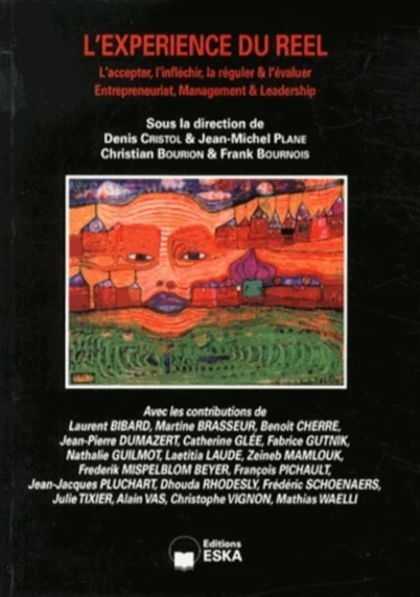 L'expérience du réel : l'accepter, l'infléchir, la réguler & l'évaluer : entrepreneuriat, management & leadership