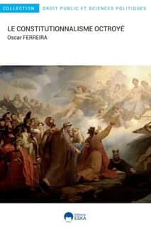 Le constitutionnalisme octroyé : itinéraire d'un interconstitutionnalisme au XIXe siècle (France, Portugal, Brésil)