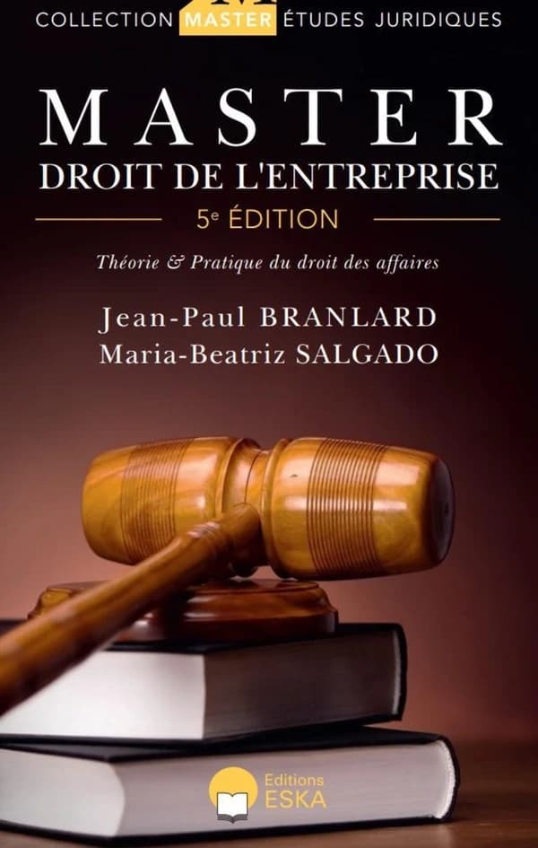 Master droit de l'entreprise : théorie & pratique du droit des affaires (5e éd.) Jean-Paul Branlard, Maria-Beatriz Salgado