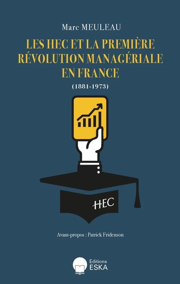 Les HEC et la première révolution managériale en France, 1881-1973