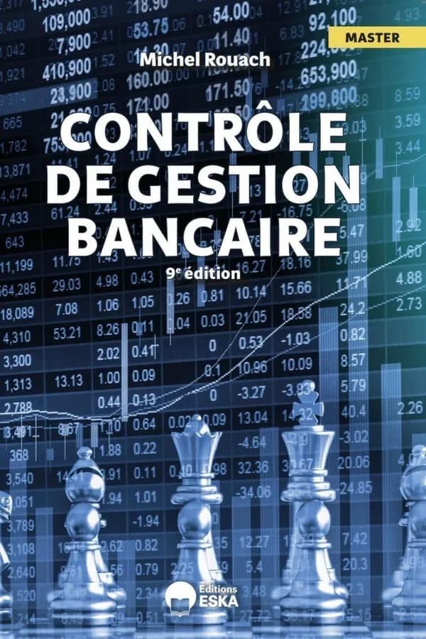 Contrôle de gestion bancaire (9e édition) Michel Rouach ; préface de Daniel Bacqueroët