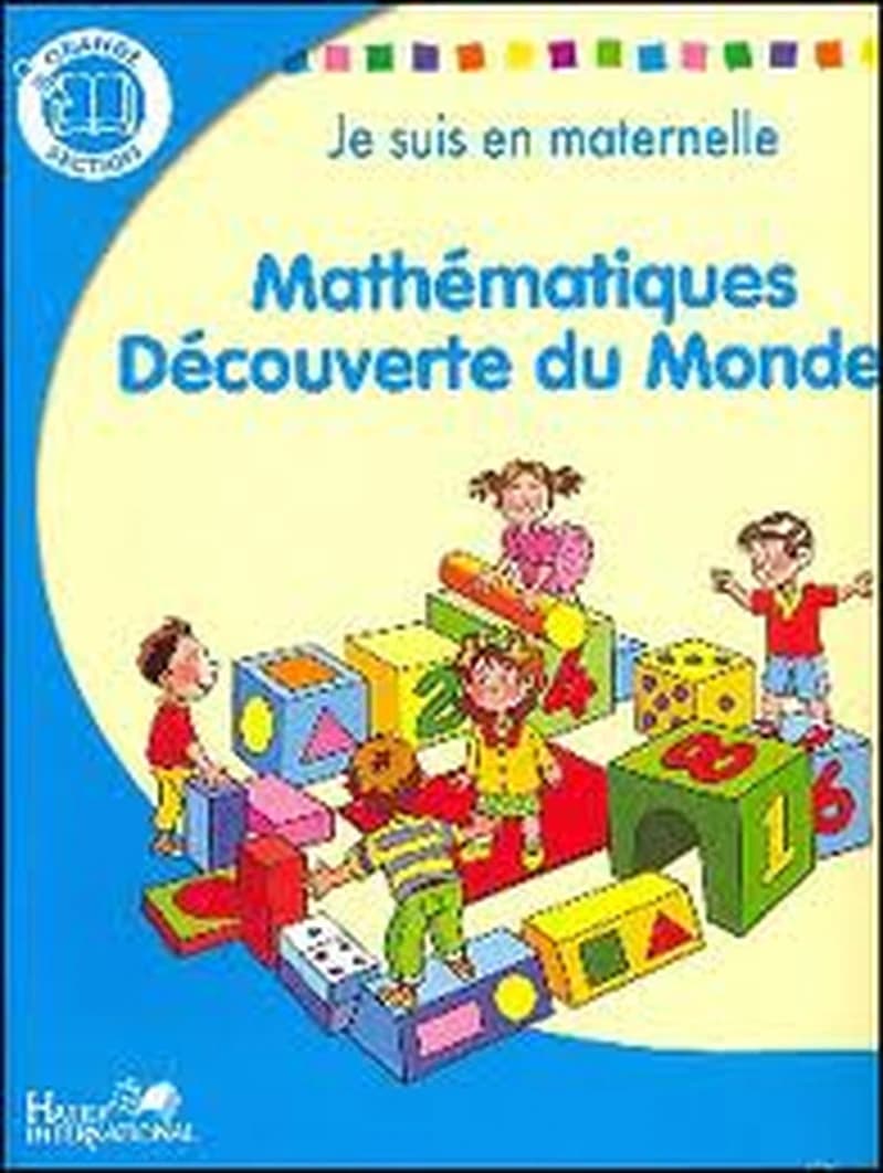 JE SUIS EN MATERNELLE  GS MATHEMATIQUE DECOUVERTE DU MOND