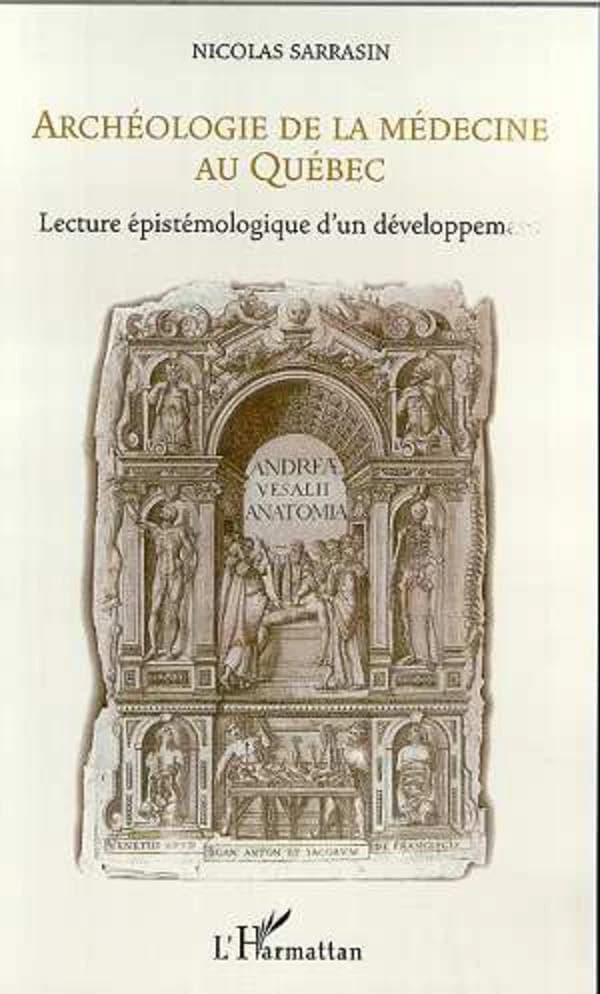 Archéologie de la médecine au Québec : lecture épistémologique d'un développement