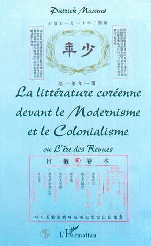La littérature coréenne devant le modernisme et le colonialisme ou L'ère des revues