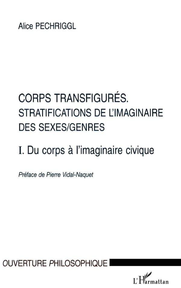 Corps transfigurés : stratifications de l'imaginaire des sexes-genres