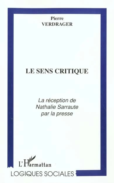 Le sens critique : la réception de Nathalie Sarraute par la presse