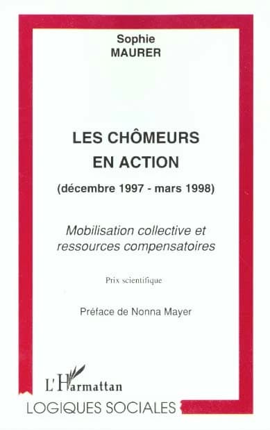 Les chômeurs en action, décembre 1997-mars 1998 : mobilisation collective et ressources compensatoires