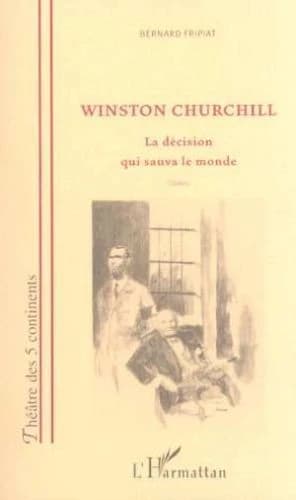 Winston Churchill, la décision qui sauva le monde