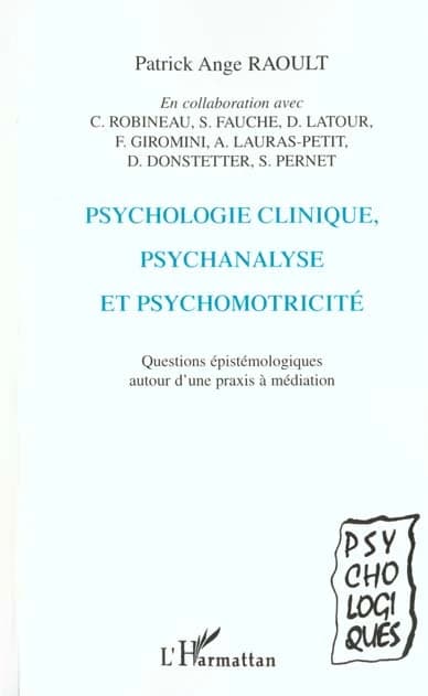 Psychologie clinique, psychanalyse et psychomotricité : questions épistémologiques autour d'une praxis à médiation