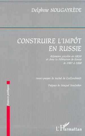 Construire l'impôt en Russie : réformes fiscales en URSS et dans la fédération de Russie de 1987 à 2000