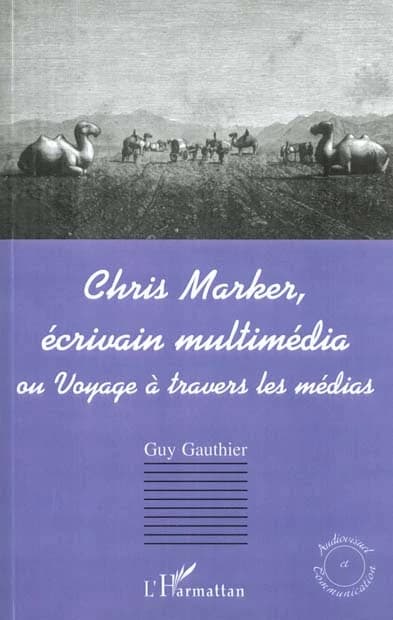 Chris Marker, écrivain multimédia ou voyage à travers les médias