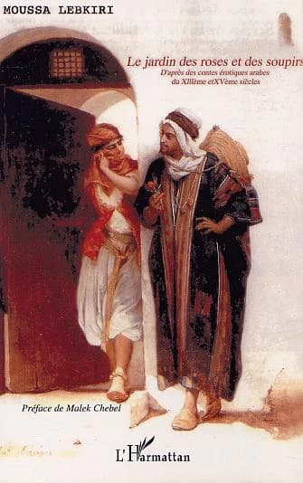 Le jardin des roses et des soupirs : contes érotiques arabes du 13e et 15e siècles