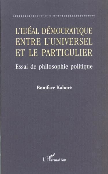 L'idéal démocratique entre l'universel et le particulier : essai de philosophie politique