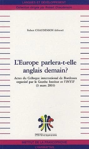 L'Europe parlera-t-elle anglais demain ? : actes du colloque international de Bordeaux