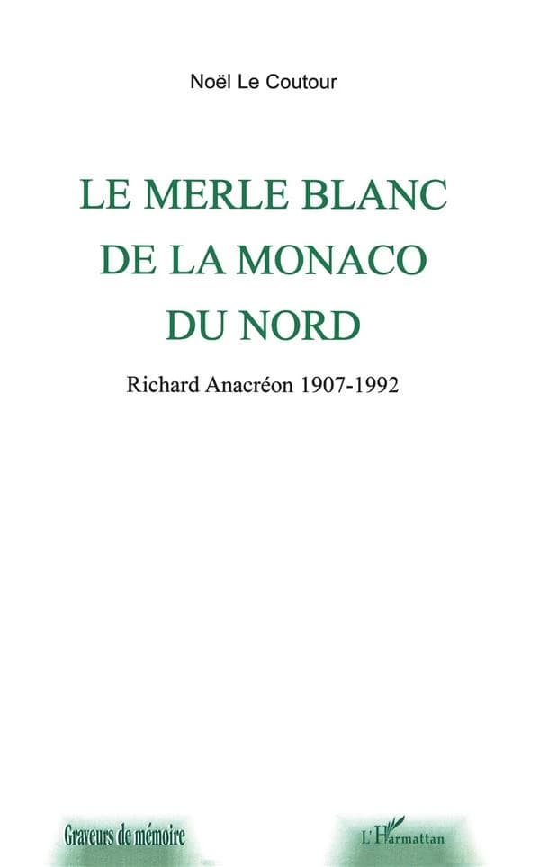 Richard Anacréon, 1907-1992 : le merle blanc de la Monaco du Nord