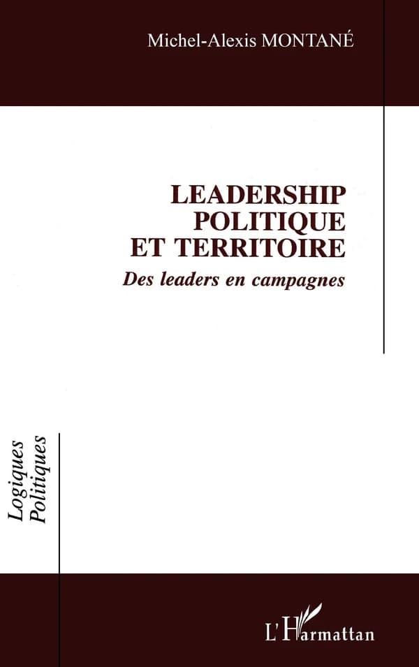 Leadership politique et territoire : des leaders en campagnes