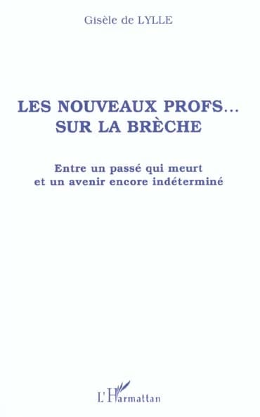 Les nouveaux profs sur la brèche : entre un passé qui meurt et un avenir encore indéterminé