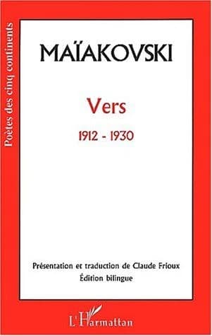 Vers : 1912-1930 (Éd. bilingue) Maïakovski ; présentation et trad. de Claude Frioux