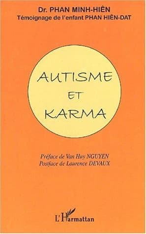Autisme et karma : témoignage de l'enfant Phan-Hiên-Dat à travers la communication facilitée avec Madame Laurence Devaux, orthophoniste