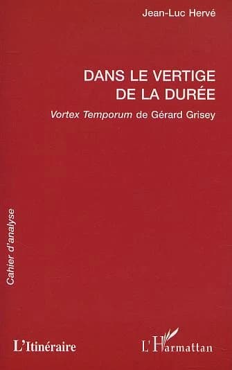 Dans le vertige de la durée : "Vortex temporum" de Gérard Grisey