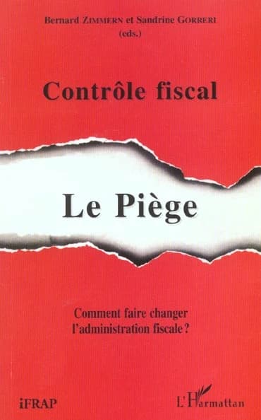 Contrôle fiscal, le piège : comment faire changer l'administration fiscale