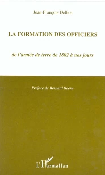 La formation des officiers : de l'Armée de terre de 1802 à nos jours