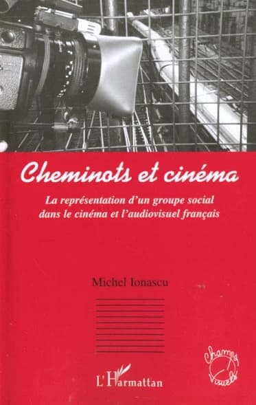 Cheminots et cinéma : la représentation d'un groupe social dans le cinéma et l'audiovisuel français