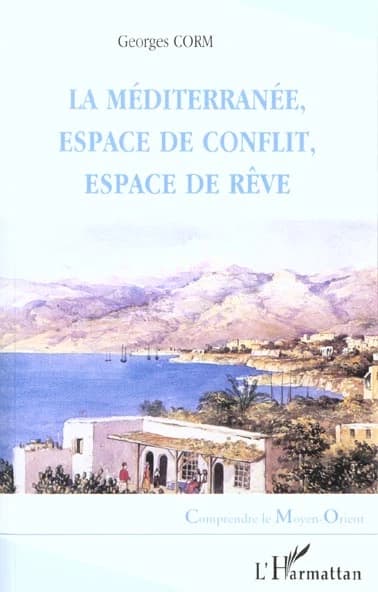 La Méditerranée, espace de conflit, espace de rêve