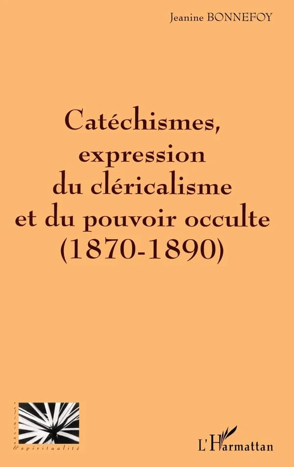 Catéchismes, expression du cléricalisme et du pouvoir occulte : 1870-1890
