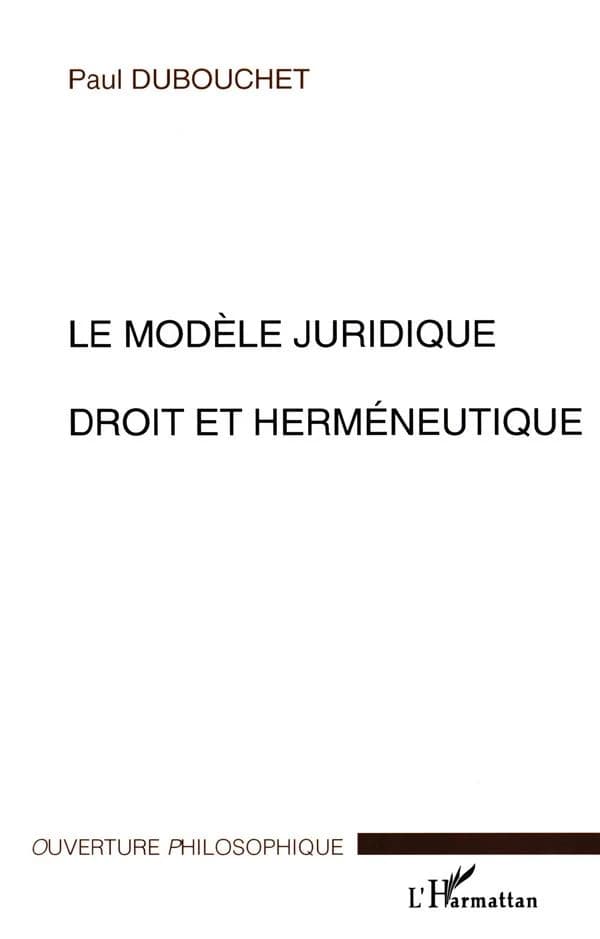 Le modèle juridique, droit et herméneutique