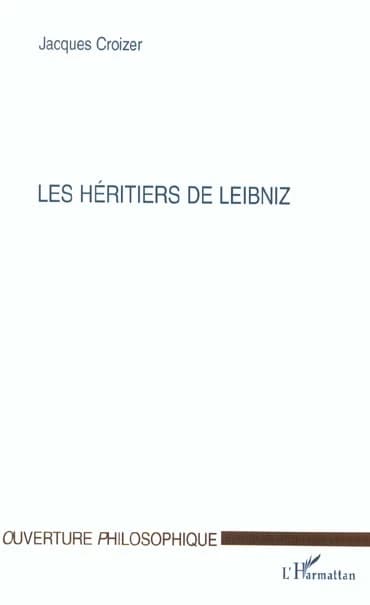 Les héritiers de Leibniz : logique et philosophie, de Leibniz à Russel