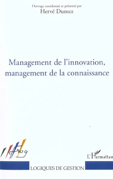 Management de l'innovation, management de la connaissance : série thématique du seminaire CONDOR, Contradictions et dynamique des organisations, 2000-2001