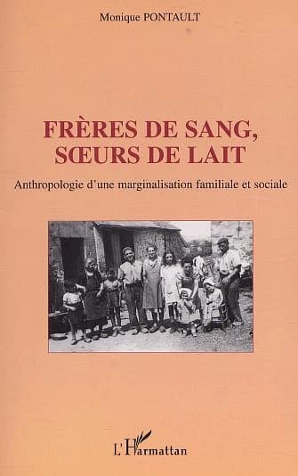 Frères de sang, soeurs de lait : anthropologie d'une marginalisation familiale et sociale