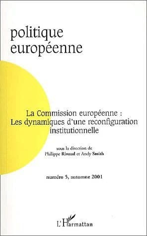 La Commission européenne: les dynamiques d'une reconfiguration institutionnelle
