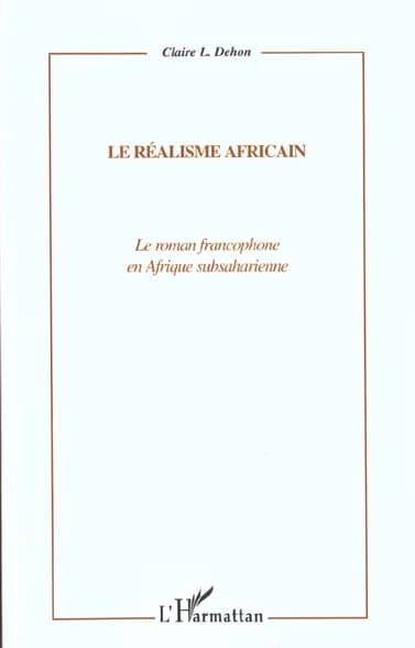 Le réalisme africain : le roman francophone en Afrique subsaharienne