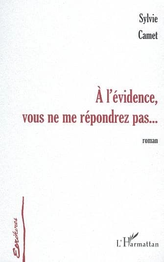 À l'évidence, vous ne me répondrez pas