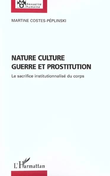 Nature, culture, guerre et prostitution : le sacrifice institutionnalisé du corps