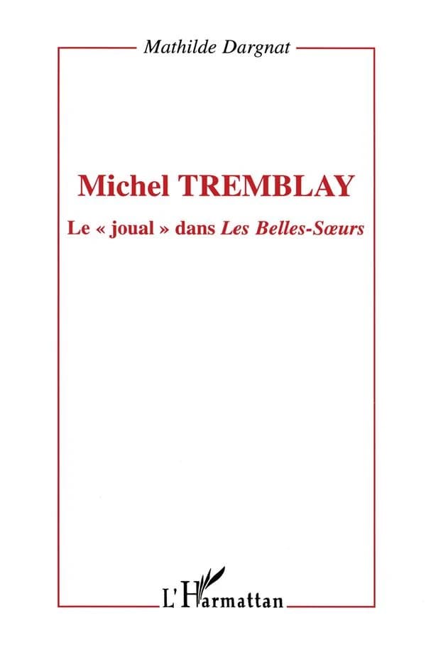 Michel Tremblay : le joual dans "Les belles-soeurs"