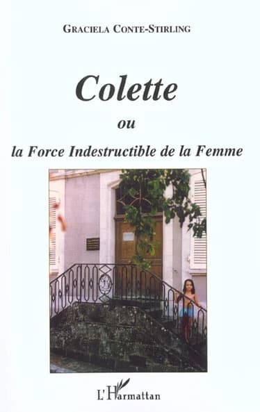 Colette ou La force indestructible de la femme