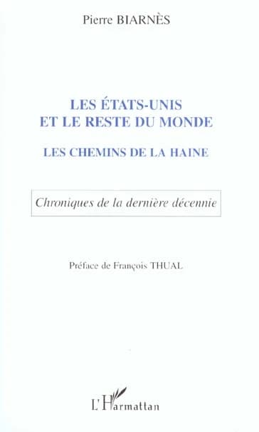 Les États-Unis et le reste du monde : les chemins de la haine : chroniques de la dernière décennie